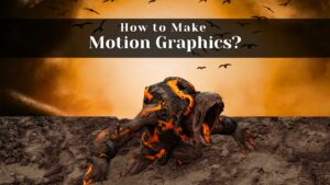 How to Make Motion Graphics